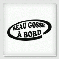 Stickers BEAU GOSSE A BORD Stickers BEAU GOSSE A BORD