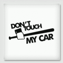 Stickers DON T TOUCH MY CAR Stickers DON T TOUCH MY CAR
