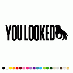Stickers YOU LOOKED HAND 1 Stickers YOU LOOKED HAND 1