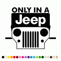 Stickers ONLY IN A JEEP Stickers ONLY IN A JEEP