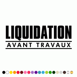 Stickers LIQUIDATION AVANT TRAVAUX Stickers LIQUIDATION AVANT TRAVAUX